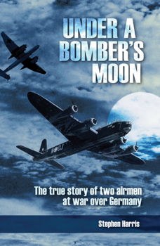 Paperback Under a Bomber's Moon: The True Story of Two Airmen at War Over Germany Book