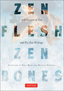 Paperback Zen Flesh, Zen Bones: A Collection of Zen and Pre-Zen Writings Book