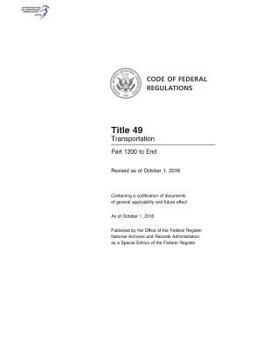 Paperback Code of Federal Regulations, Title 49, Transportation, Pt. 1200-End, Revised as of October 1, 2016 Book