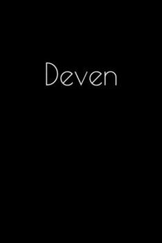 Paperback Deven: Notebook / Journal / Diary - 6 x 9 inches (15,24 x 22,86 cm), 150 pages. Personalized for Deven. Book