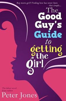 Paperback The Good Guy's Guide to Getting the Girl Book