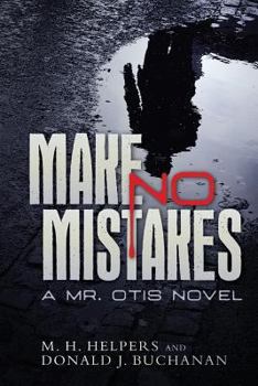 Paperback Make No Mistakes: A Mr. Otis Novel Book