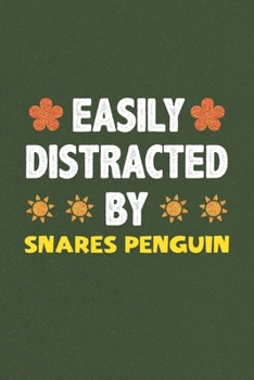 Easily Distracted By Snares Penguin: Snares Penguin Lovers Funny Gifts Dot Grid Journal Notebook 6x9 120 Pages