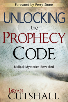 Paperback Unlocking the Prophecy Code: Biblical Mysteries Revealed Book