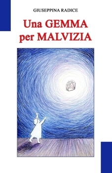 Paperback Una GEMMA per MALVIZIA: Liberamente tratto da "Marvizia" di Giuseppe Pitr? [Italian] Book