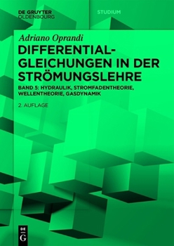 Paperback Differentialgleichungen in Der Strömungslehre: Hydraulik, Stromfadentheorie, Wellentheorie, Gasdynamik [German] Book