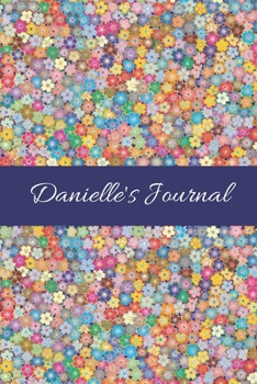 Danielle's Journal: Cute Personalized Name College-Ruled Notebook for Girls & Women - Blank Lined Gift Journal/Diary for Writing & Note Taking
