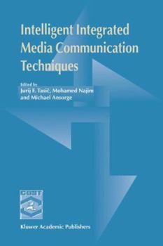 Paperback Intelligent Integrated Media Communication Techniques: Cost 254 & Cost 276 Book