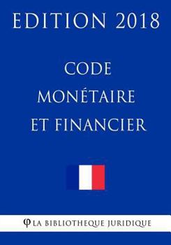 Paperback Code monétaire et financier: Edition 2018 [French] Book