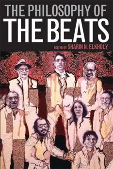 The Philosophy of the Beats - Book  of the Philosophy of Popular Culture