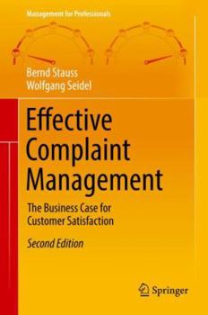 Hardcover Effective Complaint Management: The Business Case for Customer Satisfaction Book