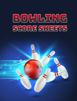 Paperback Bowling Score Sheet: Bowling Game Record Book - 118 Pages - Tenpin Bowl Blue Design Book
