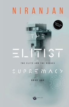 The Elitist Supremacy (The Elite and the Rogues)