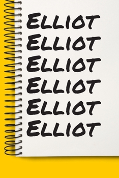 Paperback Name Elliot A beautiful personalized: Lined Notebook / Journal Gift, Notebook for Elliot,120 Pages, 6 x 9 inches, Gift For Elliot, Personal Diary, Ell Book