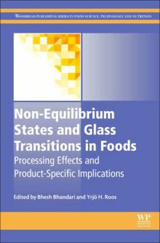 Hardcover Non-Equilibrium States and Glass Transitions in Foods: Processing Effects and Product-Specific Implications Book