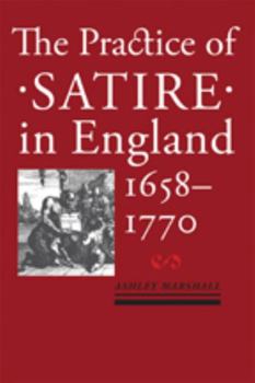 Paperback Practice of Satire in England, 1658-1770 Book