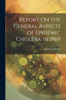 Paperback Report On the General Aspects of Epidemic Cholera in 1869 Book