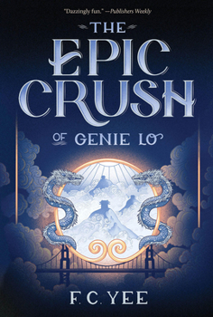 The Epic Crush of Genie Lo - Book #1 of the Epic Crush of Genie Lo