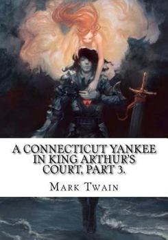 Paperback A Connecticut Yankee in King Arthur's Court, Part 3. Book