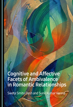 Hardcover Cognitive and Affective Facets of Ambivalence in Romantic Relationships Book