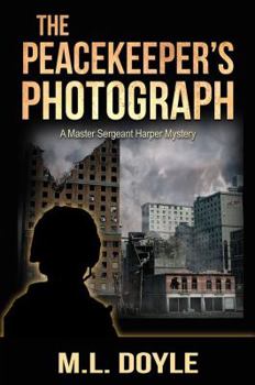 Paperback The Peacekeeper's Photograph: A Master Sergeant Lauren Harper Mystery Book