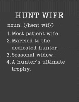 Paperback Hunt Wife: Hunting Gifts - 2020 Weekly Planner: A 52-Week Calendar (Definition, Humor) Book