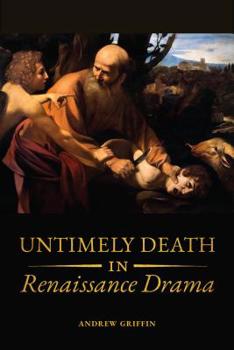 Hardcover Untimely Deaths in Renaissance Drama Book
