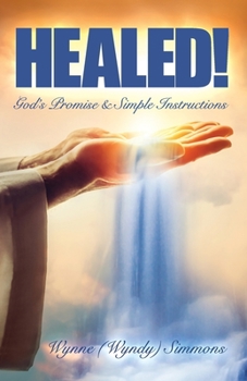 Paperback Healed!: God's Promise & Simple Instructions Book