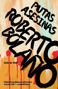 Paperback Putas Asesinas / Putas Asesinas: The Best of Bolaño [Spanish] Book