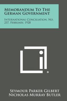 Paperback Memorandum to the German Government: International Conciliation, No. 237, February, 1928 Book