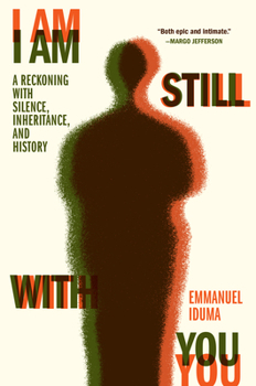 Hardcover I Am Still with You: A Reckoning with Silence, Inheritance, and History Book