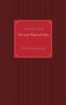 Paperback Der weite Weg nach Wien: Eine Künstlernovelle [German] Book
