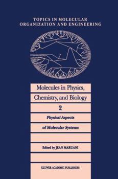 Paperback Molecules in Physics, Chemistry, and Biology: Physical Aspects of Molecular Systems Book