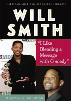 Will Smith: "I Like Blending a Message With Comedy" - Book  of the African-American Biography Library