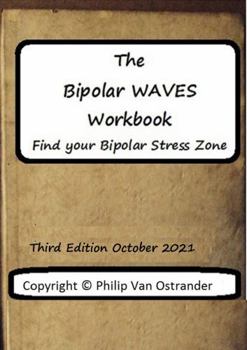 Paperback The Bipolar WAVES Workbook: Find Your Bipolar Stress Zone Book