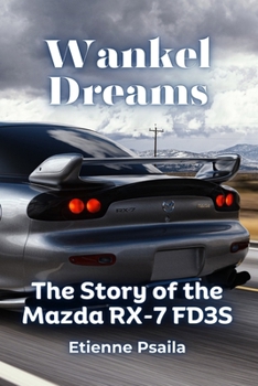 Paperback Wankel Dreams: The Story of the Mazda RX-7 FD3S Book