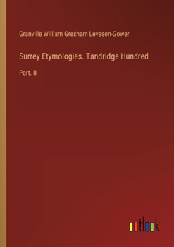 Paperback Surrey Etymologies. Tandridge Hundred: Part. II Book