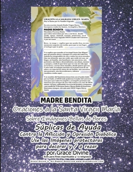 MADRE BENDITA MADRE DE DIOS THEOTOKOS Oraciones a la Santa Virgen Maria Sobre Imagenes Bellas de Flores Suplicas de Ayuda