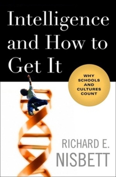 Hardcover Intelligence and How to Get It: Why Schools and Cultures Count Book