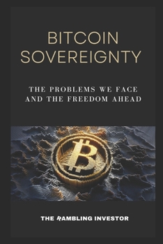Paperback Bitcoin Sovereignty: The Problems We Face and the Freedom Ahead Book
