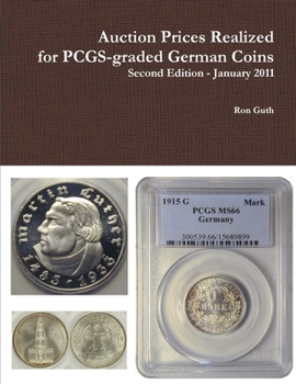 Auction Prices Realized for Pcgs-Graded German Coins - Second Edition, January 2011