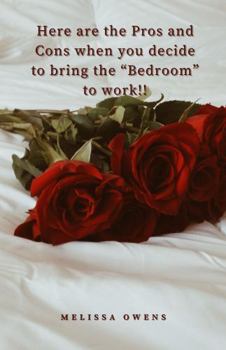 Paperback Here Are the Pros and Cons When You Decide to Bring the Bedroom to Work!! Book