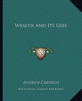 Paperback Wealth And Its Uses Book