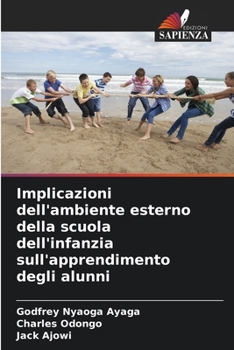 Implicazioni dell'ambiente esterno della scuola dell'infanzia sull'apprendimento degli alunni (Italian Edition)