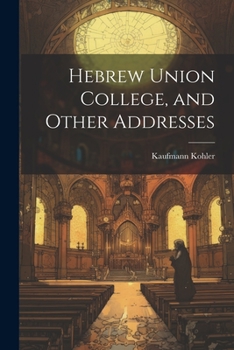 Paperback Hebrew Union College, and Other Addresses Book