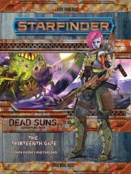Paperback Starfinder Adventure Path: The Thirteenth Gate (Dead Suns 5 of 6) Book