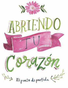 Abriendo tu corazon (Spanish Edition)