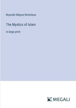 Paperback The Mystics of Islam: in large print Book