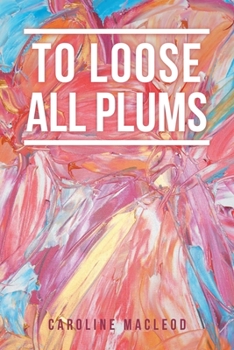 Paperback To Loose All Plums Book