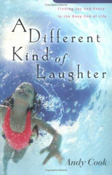 Paperback A Different Kind of Laughter: Finding Joy and Peace in the Deep End of Life Book